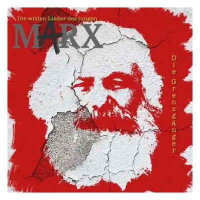 CD Die Grenzgänger: Die Wilden Lieder Des Jungen Marx