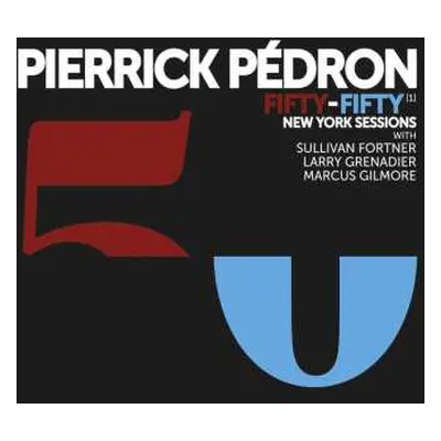 CD Pierrick Pédron: Fifty-Fifty [1] - New York Sessions