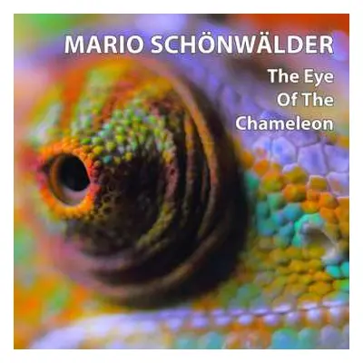 CD Mario Schönwälder: The Eye Of The Chameleon