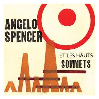 LP Angelo Spencer: Angelo Spencer Et Les Hauts Sommets