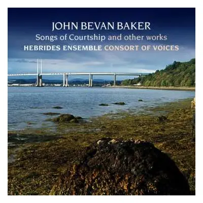 CD John Bevan Baker: Songs Of Courtship Für Chor & Klavierduett