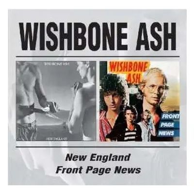 2CD Wishbone Ash: New England/Front Page News