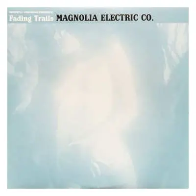 LP Magnolia Electric Co.: Fading Trails