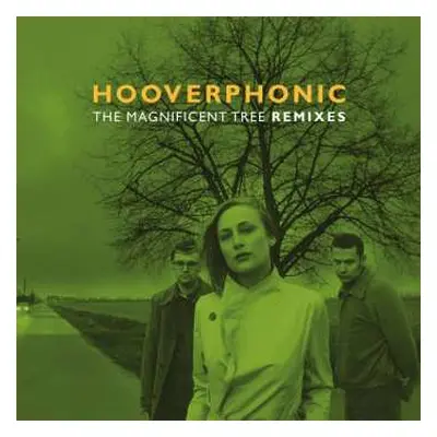 LP Hooverphonic: The Magnificent Tree Remixes LTD | NUM | CLR