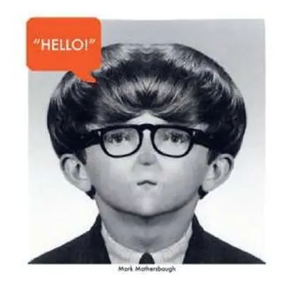 LP Mark Mothersbaugh: Hello! LTD