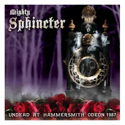 LP Mighty Sphincter: Undead at Hammersmith Odeon 1987 DLX | CLR