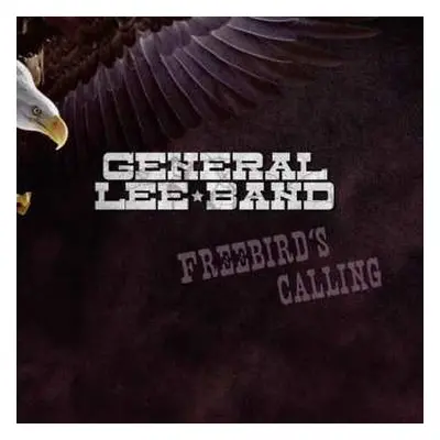 CD General Lee Band: Freebird's Calling