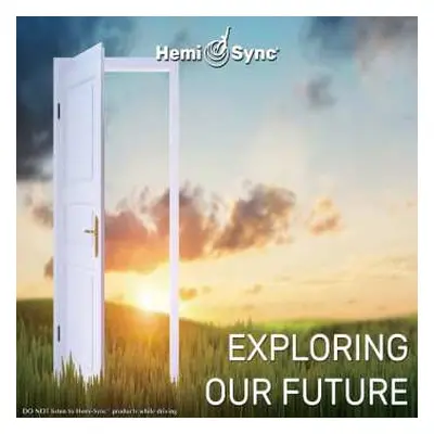 CD Lee Stone & Hemi-sync: Exploring Our Future