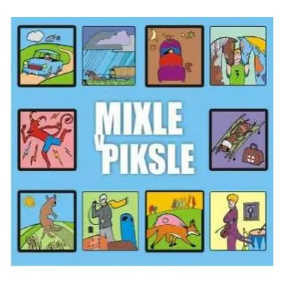 CD Mixle V Piksle: Mixle V Piksle