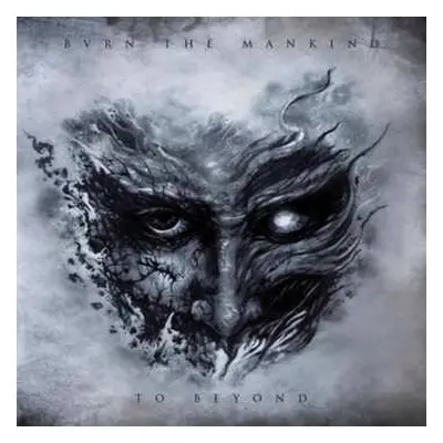 CD Burn The Mankind: To Beyond