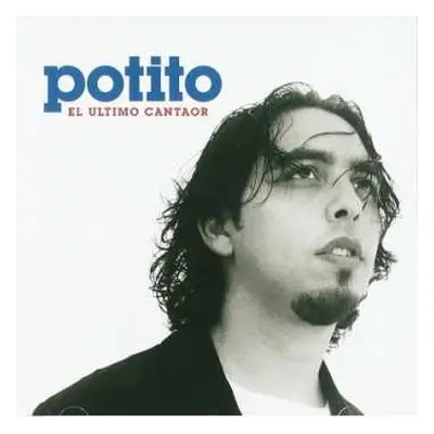 CD El Potito: El Último Cantaor