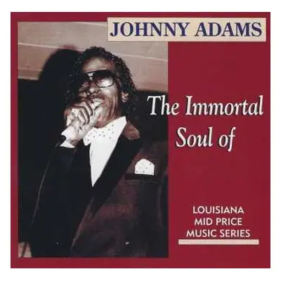 CD Johnny Adams: The Immortal Soul Of