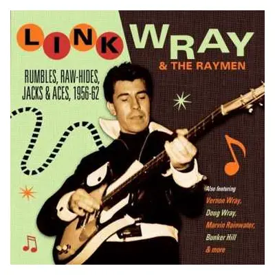 2CD Link Wray And His Ray Men: Rumbles, Raw-Hides, Jack-Aces, 1956-62