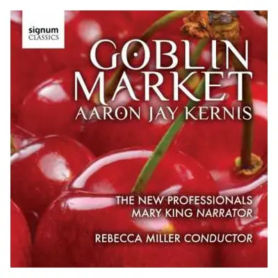 CD Aaron Jay Kernis: Goblin Market