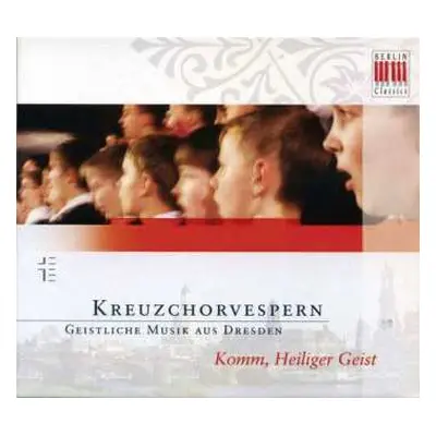 CD Dresdner Kreuzchor: Kreuzchorvespern - Komm, Heiliger Geist