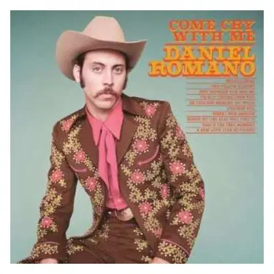 CD Daniel Romano: Come Cry With Me