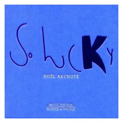 CD Noël Akchoté: So Lucky