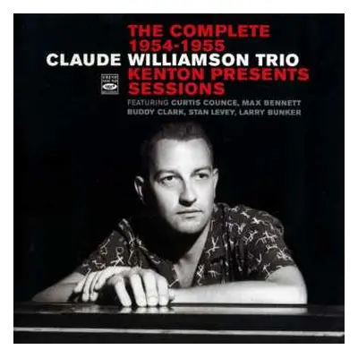 CD Claude Williamson: The Complete 1954-1955 Kenton Presents Sessions