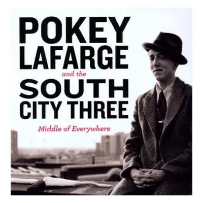 LP Pokey LaFarge: Middle Of Everywhere