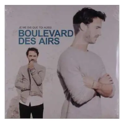 LP Boulevard Des Airs: Je me dis que toi aussi