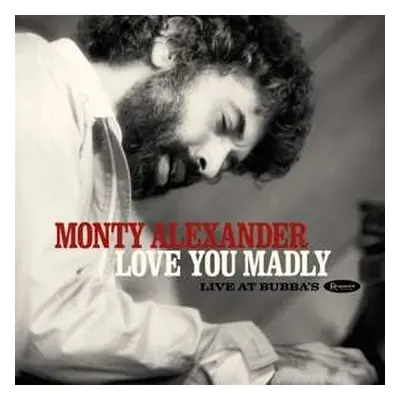 2CD Monty Alexander: Love You Madly: Live At Bubba's