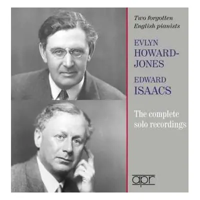 2CD Johann Sebastian Bach: Evlyn Howard-jones & Edward Isaacs - The Complete Solo Recordings