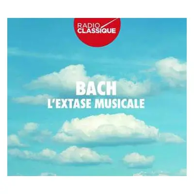 3CD Johann Sebastian Bach: Bach - L'extase Musicale