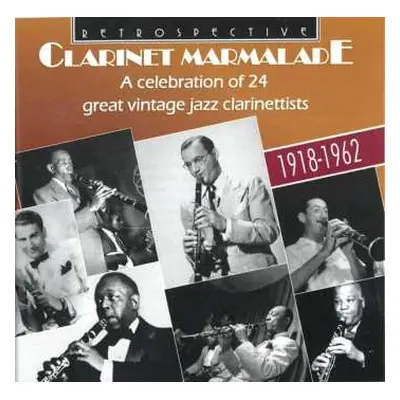 CD Various: Clarinet Marmalade: A Celebration Of 24 Great Vintage Jazz Clarinettists 1918-1962