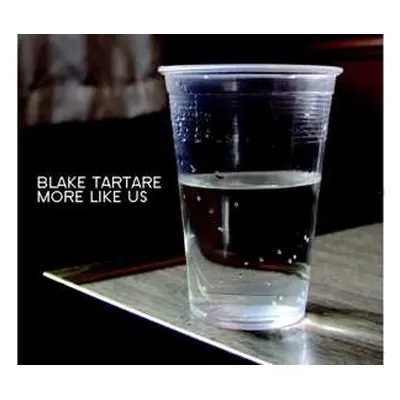 CD Blake Tartare: More Like Us