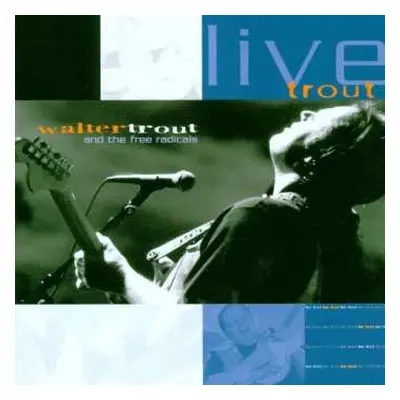 2CD Walter Trout And The Free Radicals: Live Trout