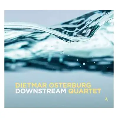 CD Dietmar Osterburg Quartet: Downstream