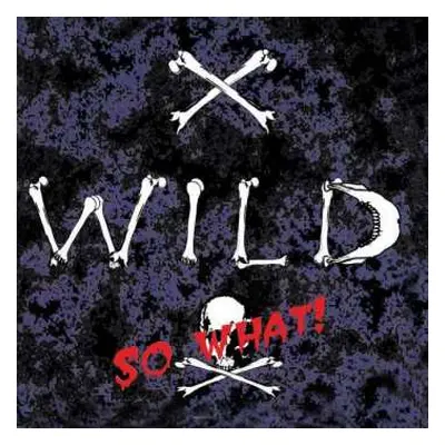 CD X - Wild: So What!