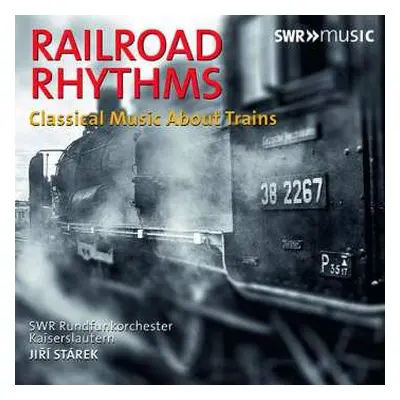 CD SWR-Rundfunk-Orchester Kaiserslautern: Railroad Rhythms