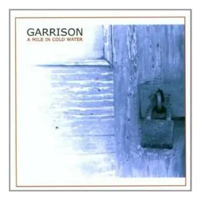 CD Garrison: A Mile In Cold Water