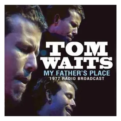 CD Tom Waits: My Father's Place: 1977 Radio Broadcast