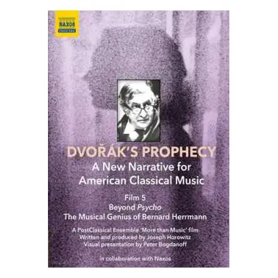 DVD Bernard Herrmann: Dvorak's Prophecy - Film 5 "beyond 'psycho' - The Musical Genius Of Berna