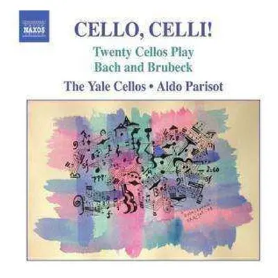 CD Johann Sebastian Bach: Cello, Celli! (Twenty Cellos Play Bach And Brubeck)