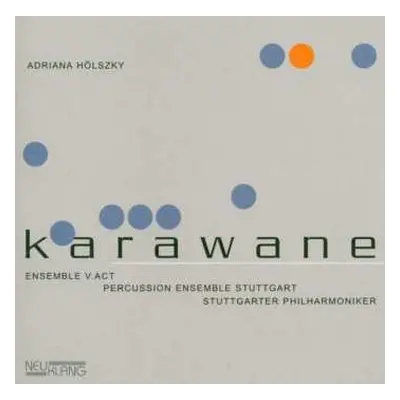 SACD Adriana Hölszky: Karawane