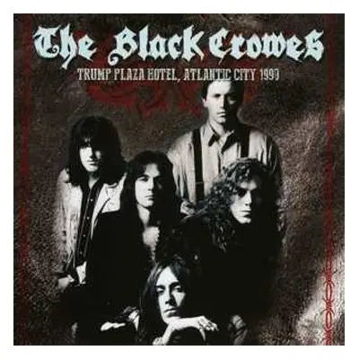 CD The Black Crowes: Trump Plaza Hotel, Atlantic City 1990