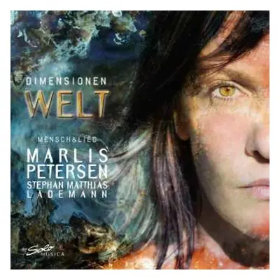 CD Marlis Petersen: Dimensionen Welt; Mensch & Lied