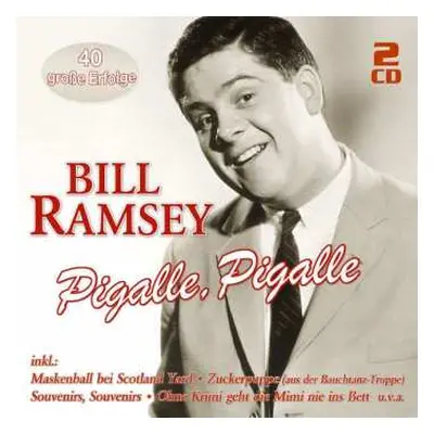 2CD Bill Ramsey: Pigalle, Pigalle - 40 Grosse Erfolge