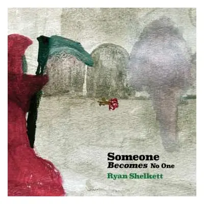 CD Ryan Shelkett: Someone Becomes No One