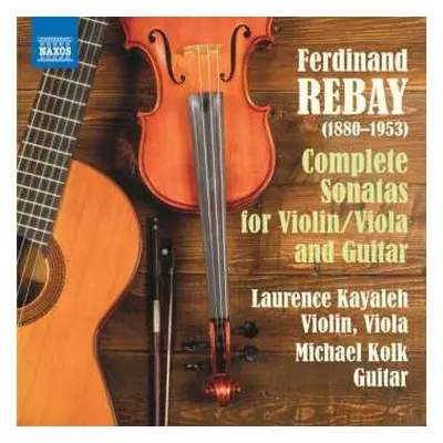 CD Ferdinand Rebay: Sonatas For Violin/Viola And Guitar