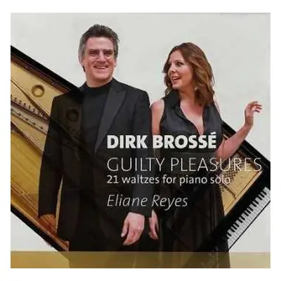 CD Dirk Brossé: Guilty Pleasures 21 Waltzes For Piano Solo