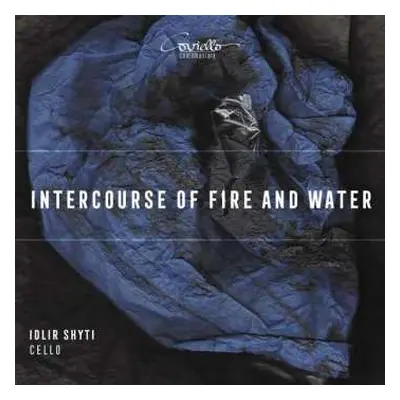 CD Tan Dun: Idlir Shyti - Intercourse Of Fire And Water