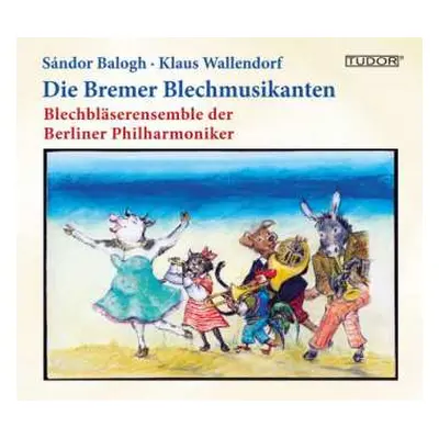 CD Sandor Balogh: Blechbläser Ensemble Der Berliner Philharmoniker - Die Bremer Blechmusikanten