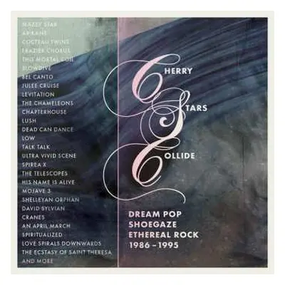 4CD Various: Cherry Stars Collide - Dream Pop, Shoegaze And Ethereal Rock 1986-1995