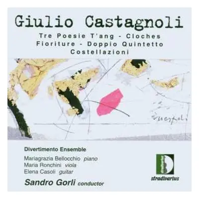 CD Sandro Gorli: Tre Poesie T'ang / Cloches / Fioriture / Doppio Quintetto / Costellazioni