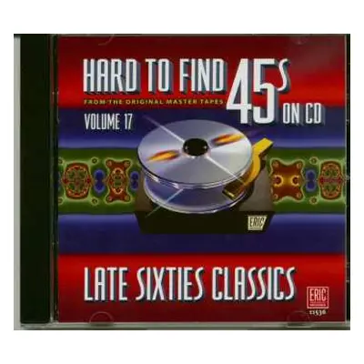 CD Various: Hard To Find 45s On CD, Volume 17: Late Sixties Classics