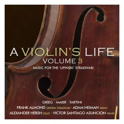 CD Edvard Grieg: Frank Almond - A Violin's Life Vol.3 - Music For The 'lipinski' Stradivari